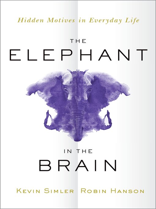 Title details for The Elephant in the Brain by Kevin Simler - Available